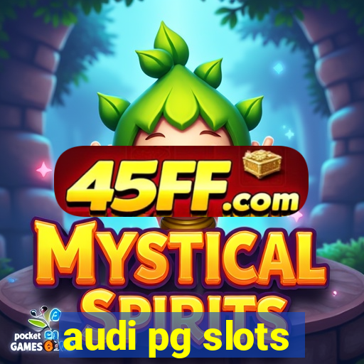 audi pg slots